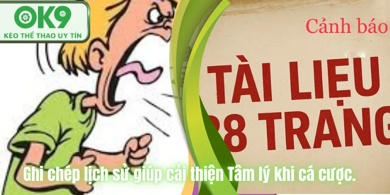 Tâm Lý Khi Cá Cược OK9 Giúp Chơi An Toàn Ghi chép lịch sử giúp cải thiện Tâm lý khi cá cược.