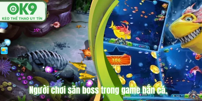 Hướng Dẫn Chơi Bắn Cá Đổi Thưởng Hiệu Quả Tại OK9 Người chơi săn boss trong game bắn cá.