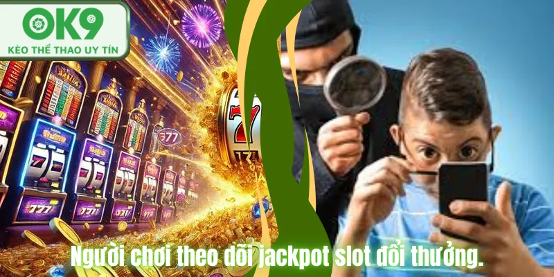 Top Game Nổ Hũ Tại OK9 Đổi Thưởng Hấp Dẫn Người chơi theo dõi jackpot slot đổi thưởng.