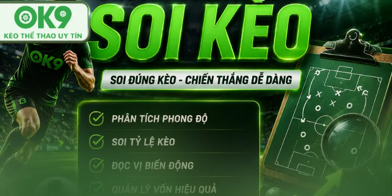 Kinh Nghiệm Soi Kèo Chuẩn Xác Từ Cao Thủ Cá Cược Tại OK9 soi kèo ok9