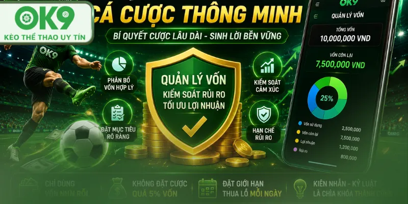 Quản lý vốn cá cược hiệu quả từ chuyên gia OK9 quản lý vốn các cược ok9